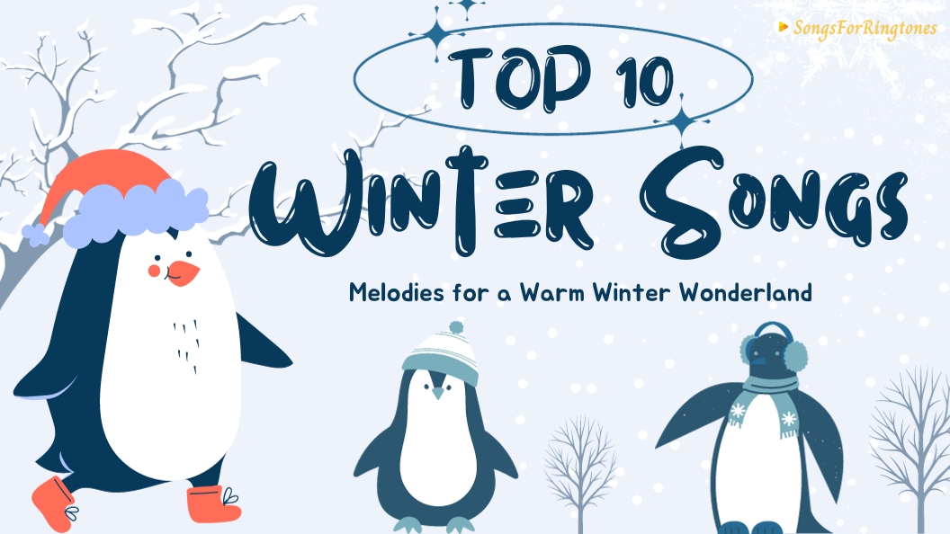 Top Winter Songs 2023: 10 Melodies for a Warm Winter Wonderland